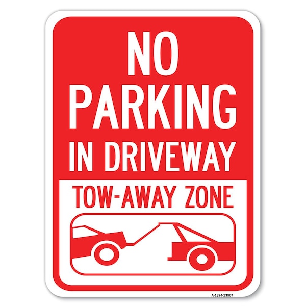 Signmission No Parking-in Driveway Tow Away Zone With Graphic Rust Proof Parking, A-1824-23807 A-1824-23807 - main